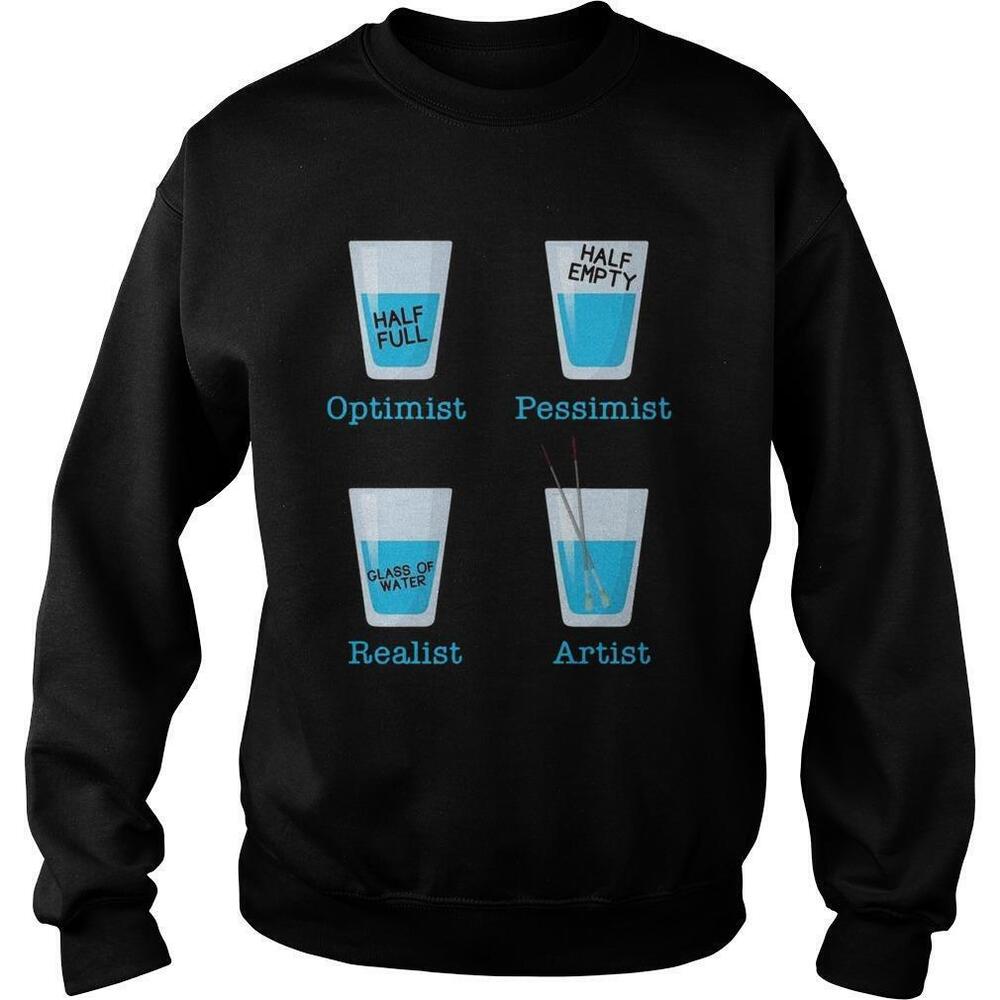 Optimist Pessimist Realist Artist Sweatshirt